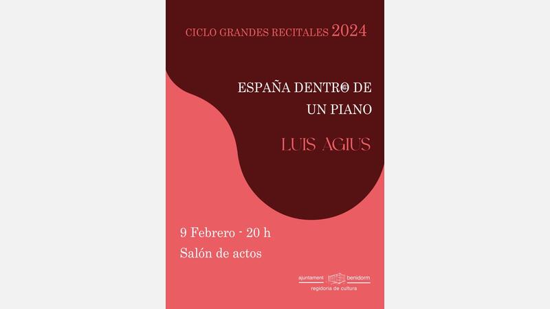 El ciclo de Grandes Recitales trae a Benidorm a  Luis Agius y su ‘España dentro de un piano’