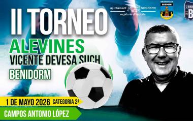 Mañana se disputa en Benidorm el II Torneo de Fútbol Alevín ‘Vicente Devesa Such’